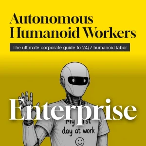 Corporate Preparation for Autonomous 24/7 Humanoid Workers – Enterprise License